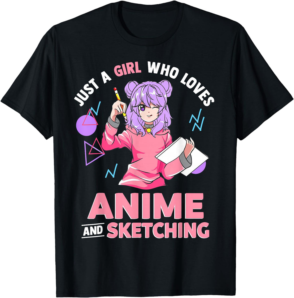 Just Who Loves Anime And Sketching T-Shirt - Casual Everyday Wear Unisex - T-Shirt, Sweatshirt, Hoodie