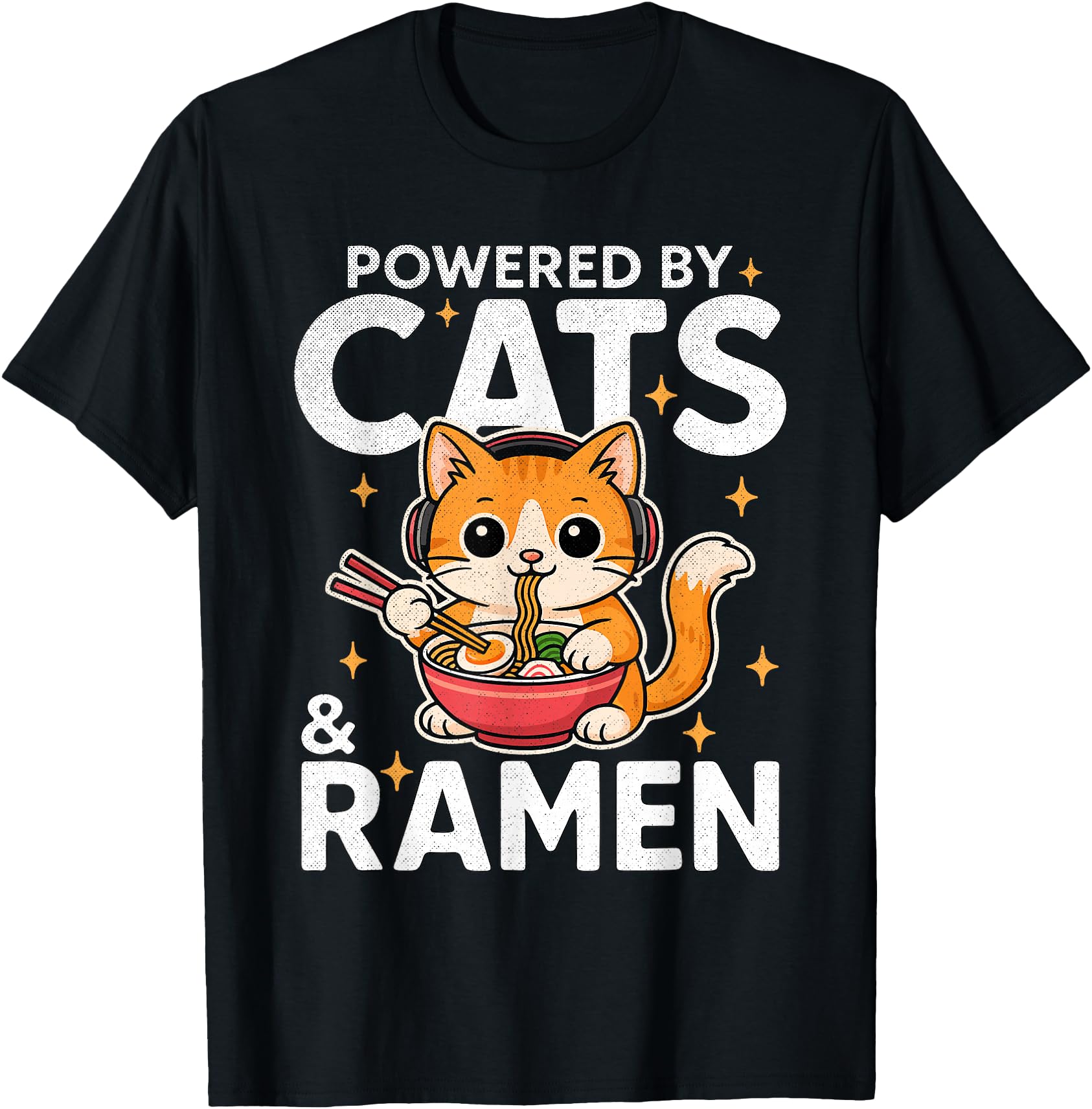Exclusive Powered Cats And Ramen T-Shirt - Casual Everyday Wear Men Women - T-Shirt, Sweatshirt, Hoodie