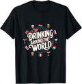 Drinking Around World Drink T Drinking Sweatshirt - Trendy Graphic Unisex - T-Shirt, Sweatshirt, Hoodie