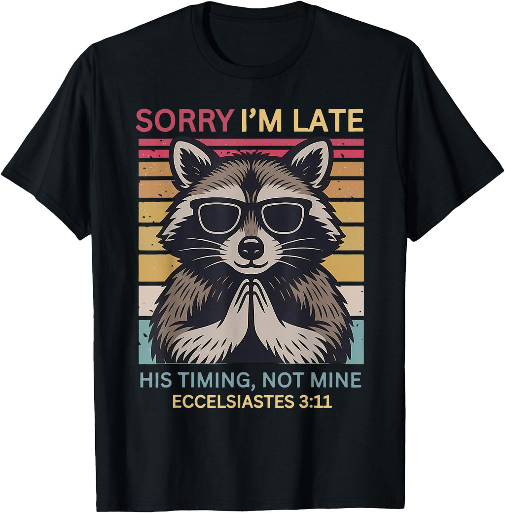 Authentic Sorry I M Late His Timing Sweatshirt - Streetwear Style Unisex - T-Shirt, Sweatshirt, Hoodie