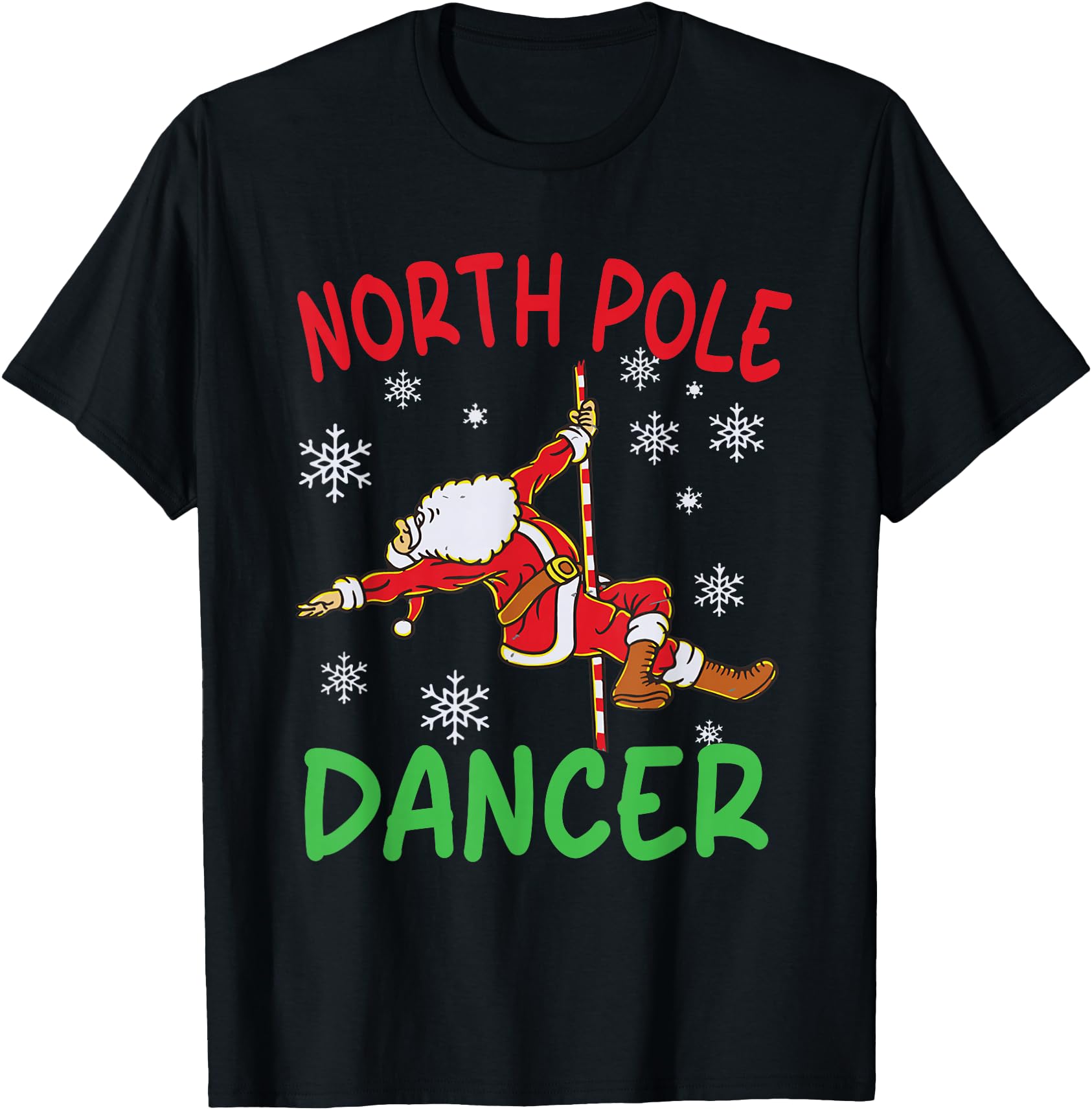 Original North Pole Dancer Santa Joke Sweatshirt - Unique Graphic Unisex - T-Shirt, Sweatshirt, Hoodie