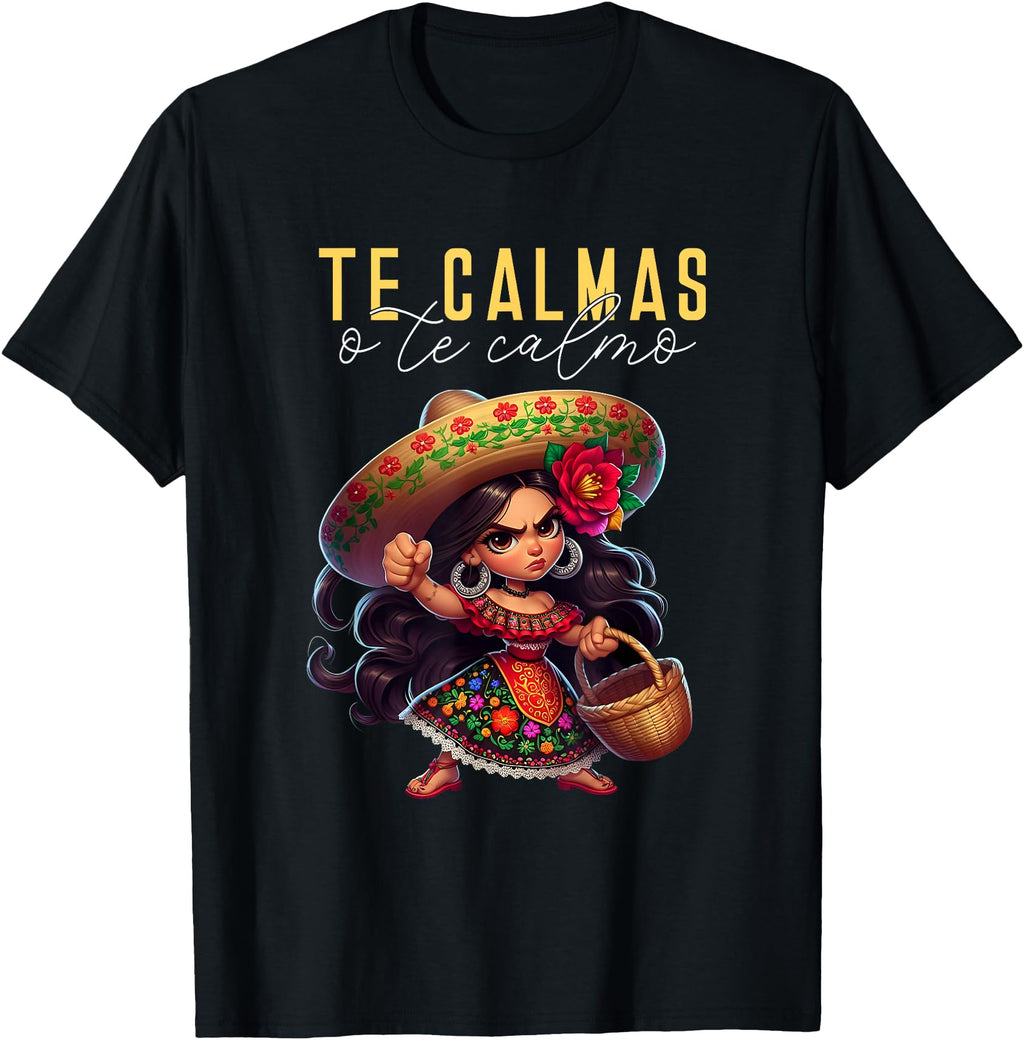 Authentic Spanish Mom Te Calmas O Te T-Shirt - Graphic Print Men Women - T-Shirt, Sweatshirt, Hoodie