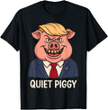 Exclusive Quiet Quiet Piggy T-Shirt - Fun Novelty Design for Adults - T-Shirt, Sweatshirt, Hoodie