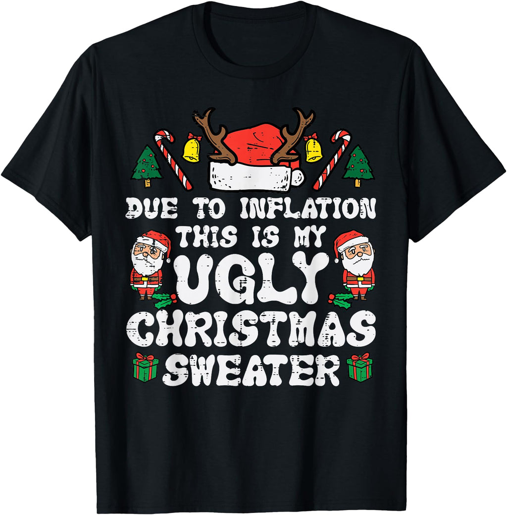 Due To Inflation Ugly T-Shirt - Unique Graphic Unisex - T-Shirt, Sweatshirt, Hoodie