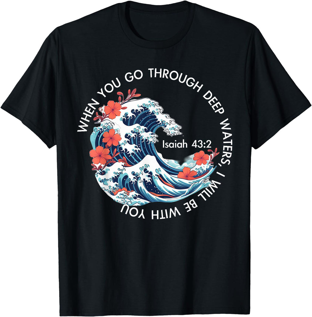 When You Go Through Deep Water Japanese T-Shirt - Aesthetic Graphic Unisex - T-Shirt, Sweatshirt, Hoodie
