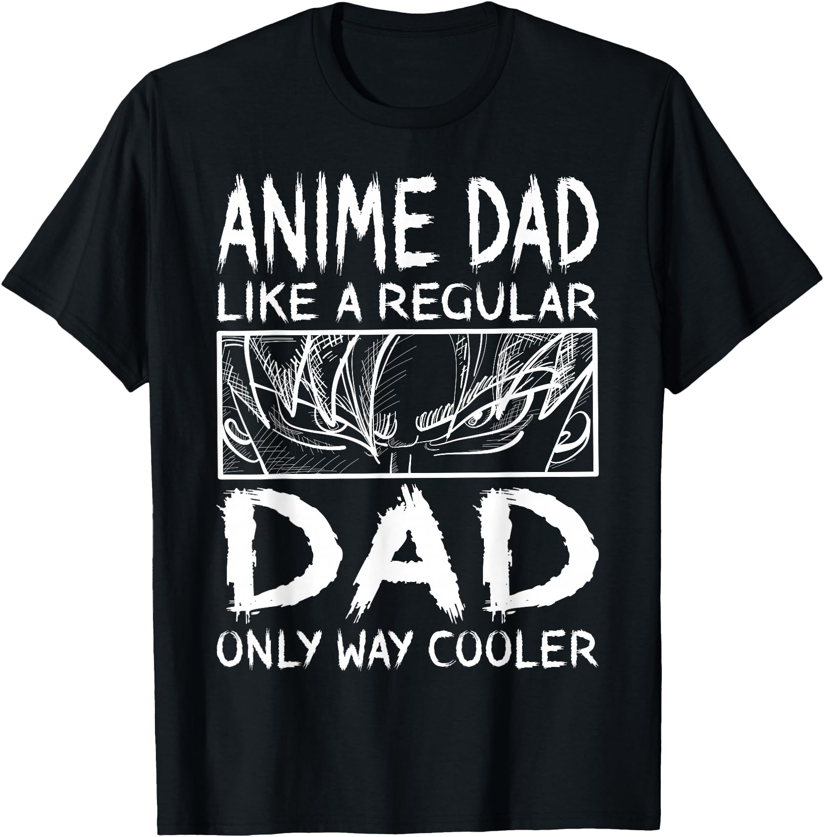 Anime Dad Like Regular Dad Only Sweatshirt - Custom Art Print Men Women - T-Shirt, Sweatshirt, Hoodie