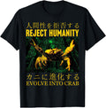 Reject Humanity Evolve Into Crab T-Shirt - Fun Novelty Design for Adults - T-Shirt, Sweatshirt, Hoodie