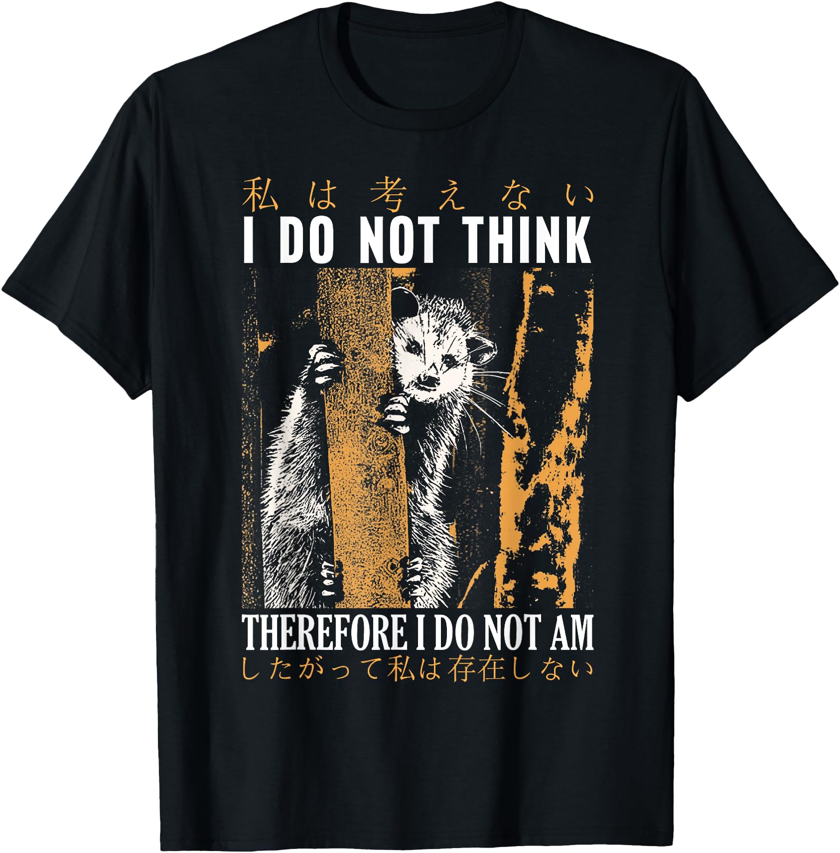 Exclusive I Do Not Think Therefore I T-Shirt - Novelty Apparel for Adults - T-Shirt, Sweatshirt, Hoodie