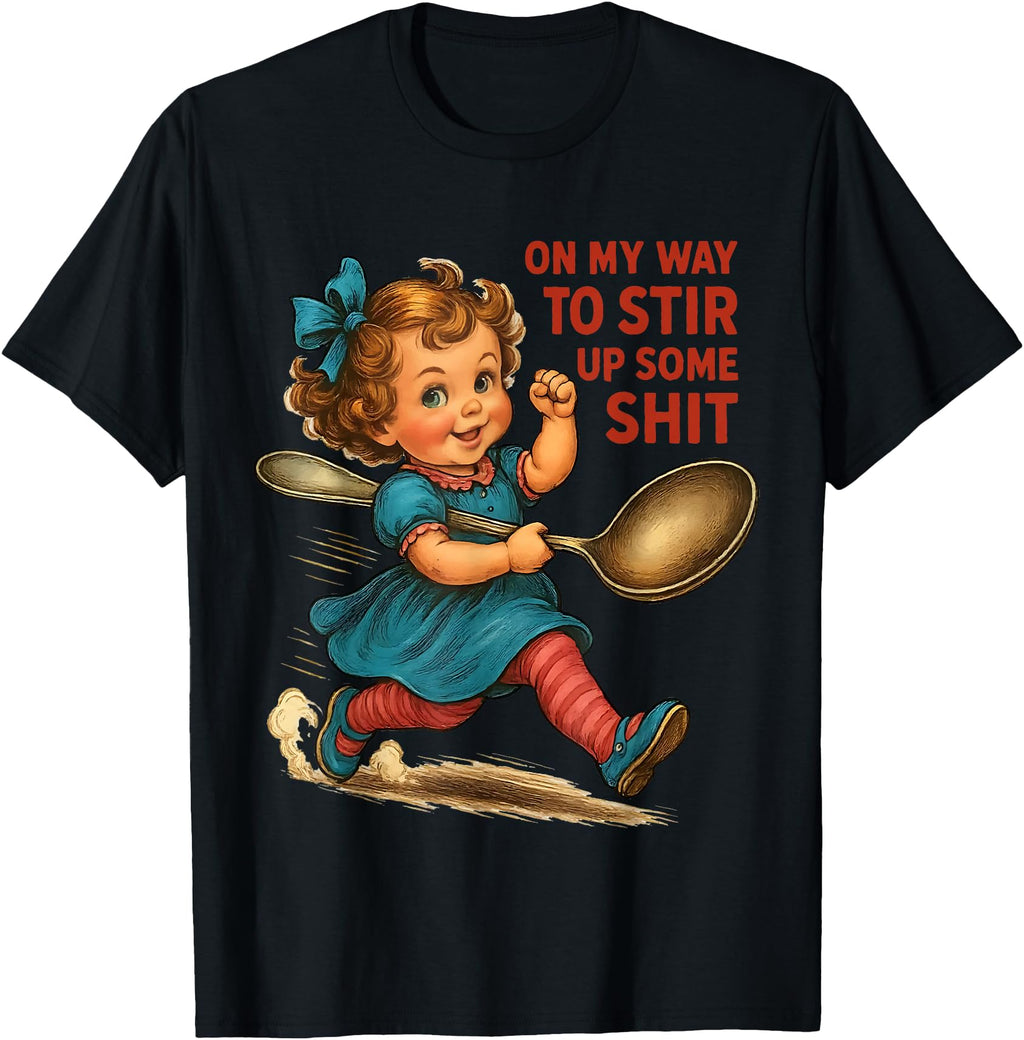My Way To Stir Up Some Shit Artist Hoodie - Casual Everyday Wear Unisex - T-Shirt, Sweatshirt, Hoodie