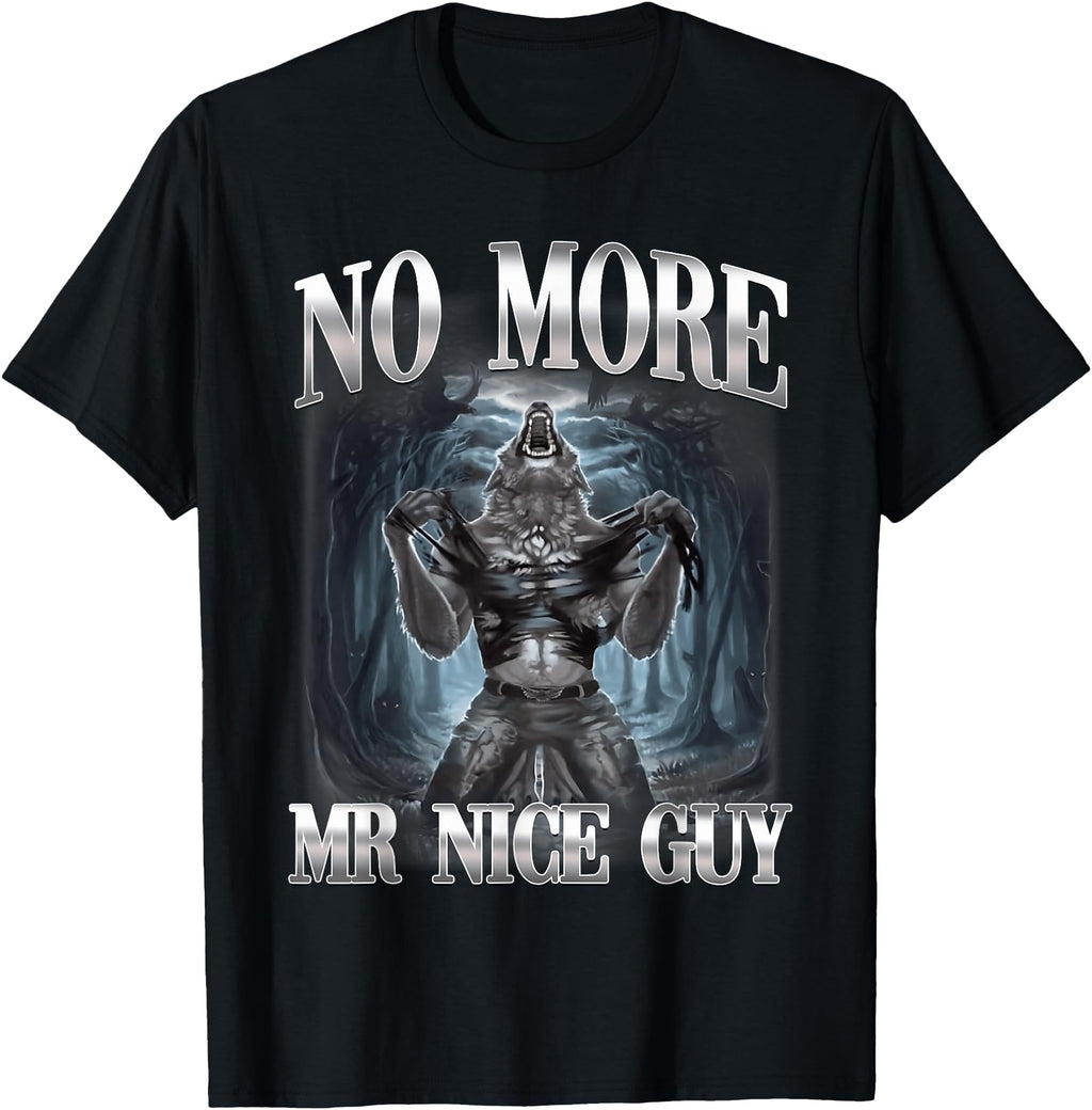 No More Mr Nice Guy Alpha Wolf Sweatshirt - Aesthetic Graphic for Adults - T-Shirt, Sweatshirt, Hoodie
