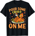 Original Turkey Pour Some Gravy Me Hoodie - Streetwear Style Men Women - T-Shirt, Sweatshirt, Hoodie