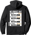 My Day Watching Anime Manga Hoodie - Fun Novelty Design for Adults - T-Shirt, Sweatshirt, Hoodie