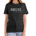 BRUH FORMALLY KNOWN AS MOM Cotton Top - Adult & Kids T-Shirts, Sweatshirts & Hoodies apparel design preview 1