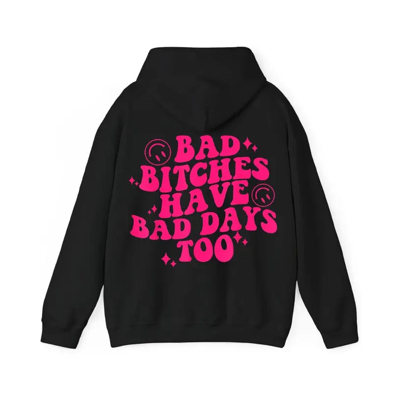 Bad Biitches Have Days Too Funny Casual Street Fleece - Adult & Kids T-Shirts, Sweatshirts & Hoodies apparel design preview 1
