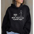 Bad Sign Funny Casual Street Fleece Fabric Hooded - Adult & Kids T-Shirts, Sweatshirts & Hoodies apparel design preview 1