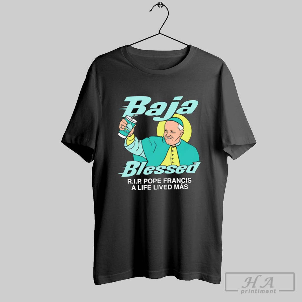 Baja Blessed Rip Pope Francis - Adult & Kids T-Shirts, Sweatshirts & Hoodies apparel design preview 1
