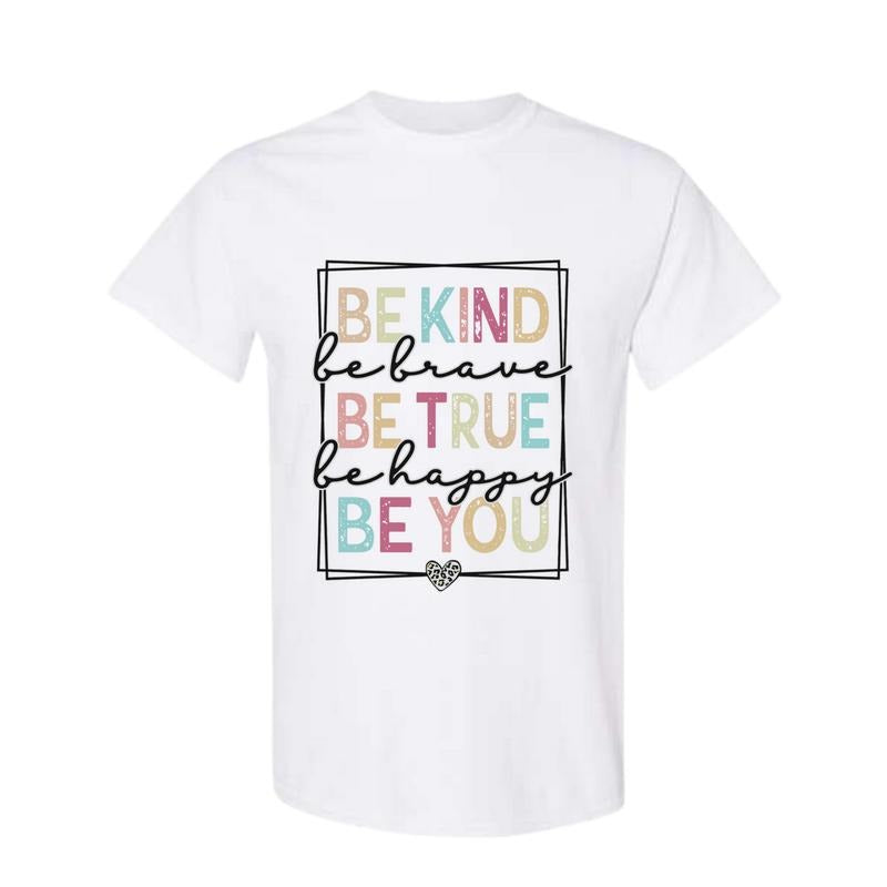 Be Kind Brave True Happy You Kindness Motivational - Adult & Kids T-Shirts, Sweatshirts & Hoodies apparel design preview 1