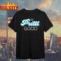 Be Pretti Good - Adult & Kids T-Shirts, Sweatshirts & Hoodies apparel design preview 1