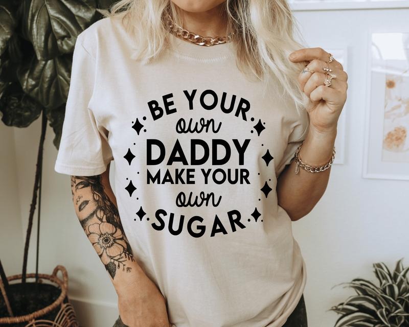 Be Your Own Daddy Make Sugar Casual Cotton Short - Adult & Kids T-Shirts, Sweatshirts & Hoodies apparel design preview 1