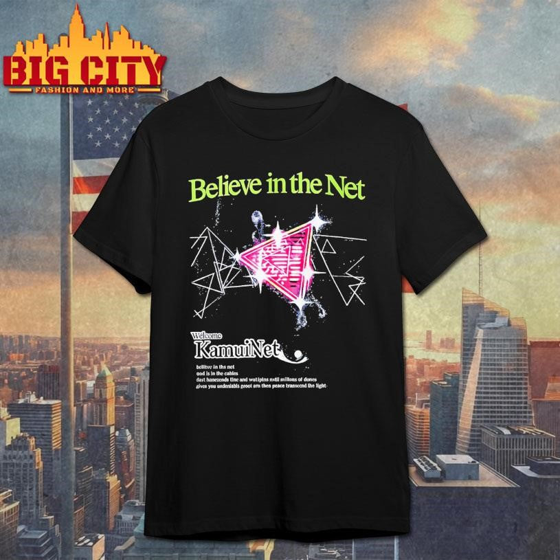 Believe In The Net Welcome Kamuinet - Adult & Kids T-Shirts, Sweatshirts & Hoodies apparel design preview 1