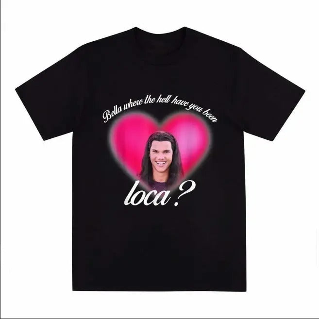 Bella Where Hell Have You Been Loca Street Hip Hop - Adult & Kids T-Shirts, Sweatshirts & Hoodies apparel design preview 1