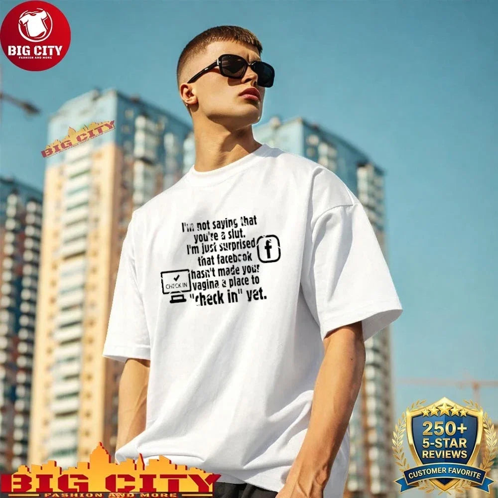 Best Check in Facebook I’m Not Saying That - Adult & Kids T-Shirts, Sweatshirts & Hoodies apparel design preview 1