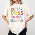 Better Days Are Way Comfort Colors Floral Cute Mental - Adult & Kids T-Shirts, Sweatshirts & Hoodies apparel design preview 1