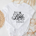 Big Bride Energy Bachelorette Bridal Shower Be - Adult & Kids T-Shirts, Sweatshirts & Hoodies apparel design preview 1