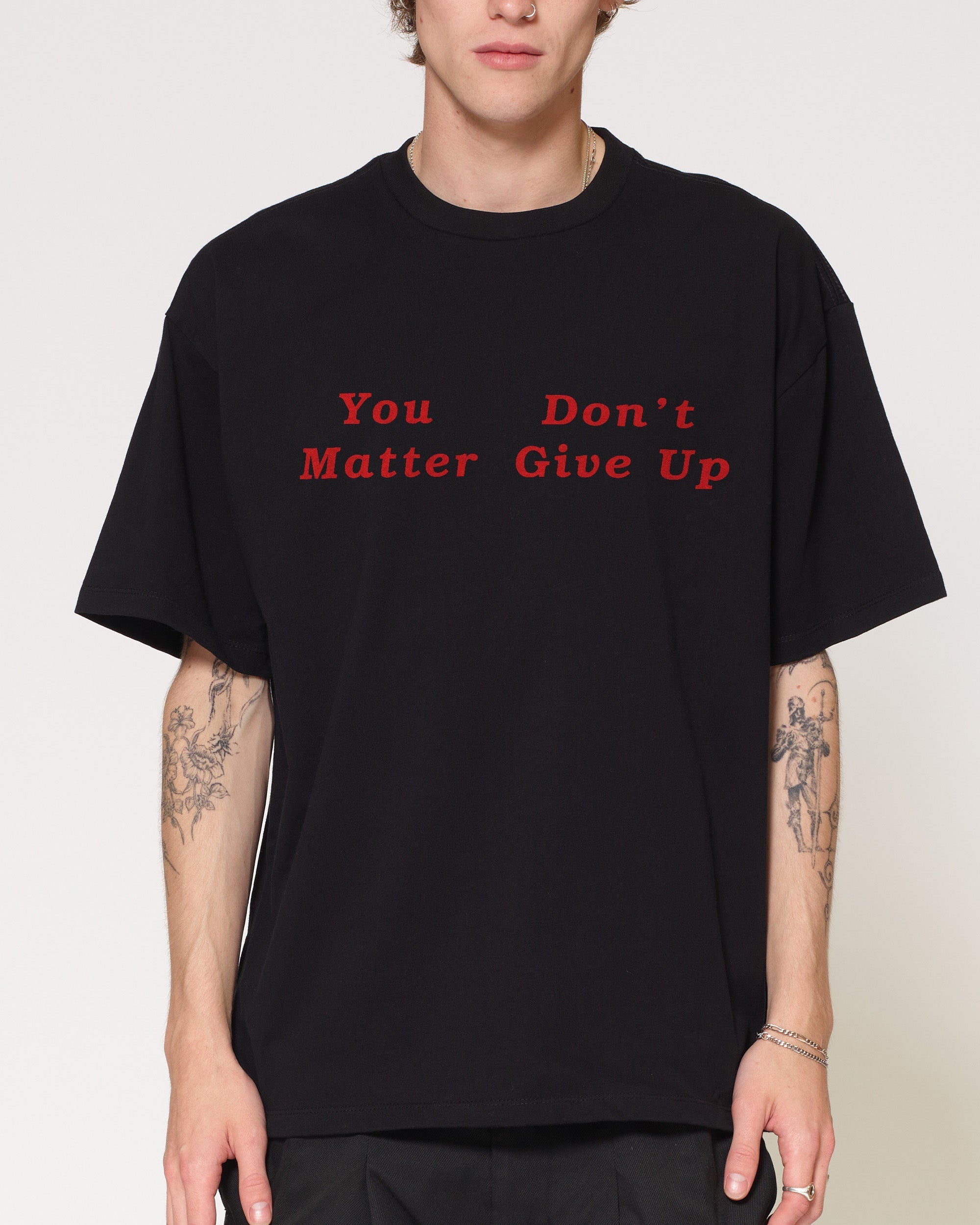 You Don't Matter Give Up Oversized - Adult & Kids T-Shirts, Sweatshirts & Hoodies apparel design preview 1