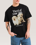 Tired of Your Shit - Adult & Kids T-Shirts, Sweatshirts & Hoodies apparel design preview 1