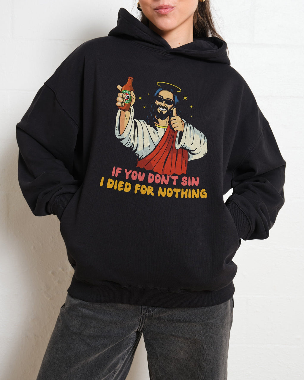 If You Don't Sin I Died for Nothing - Adult & Kids T-Shirts, Sweatshirts & Hoodies apparel design preview 1