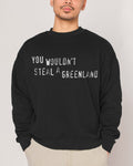 You Would't Steal A Greenland - Adult & Kids T-Shirts, Sweatshirts & Hoodies apparel design preview 1