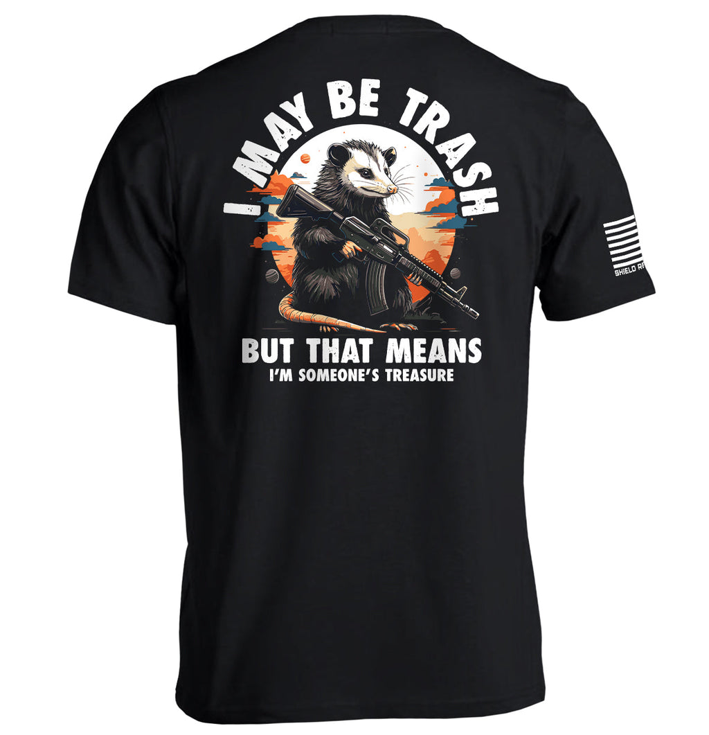 I May Be Trash But That Means I'M Someone'S Treasure - Adult & Kids T-Shirts, Sweatshirts & Hoodies apparel design preview 1