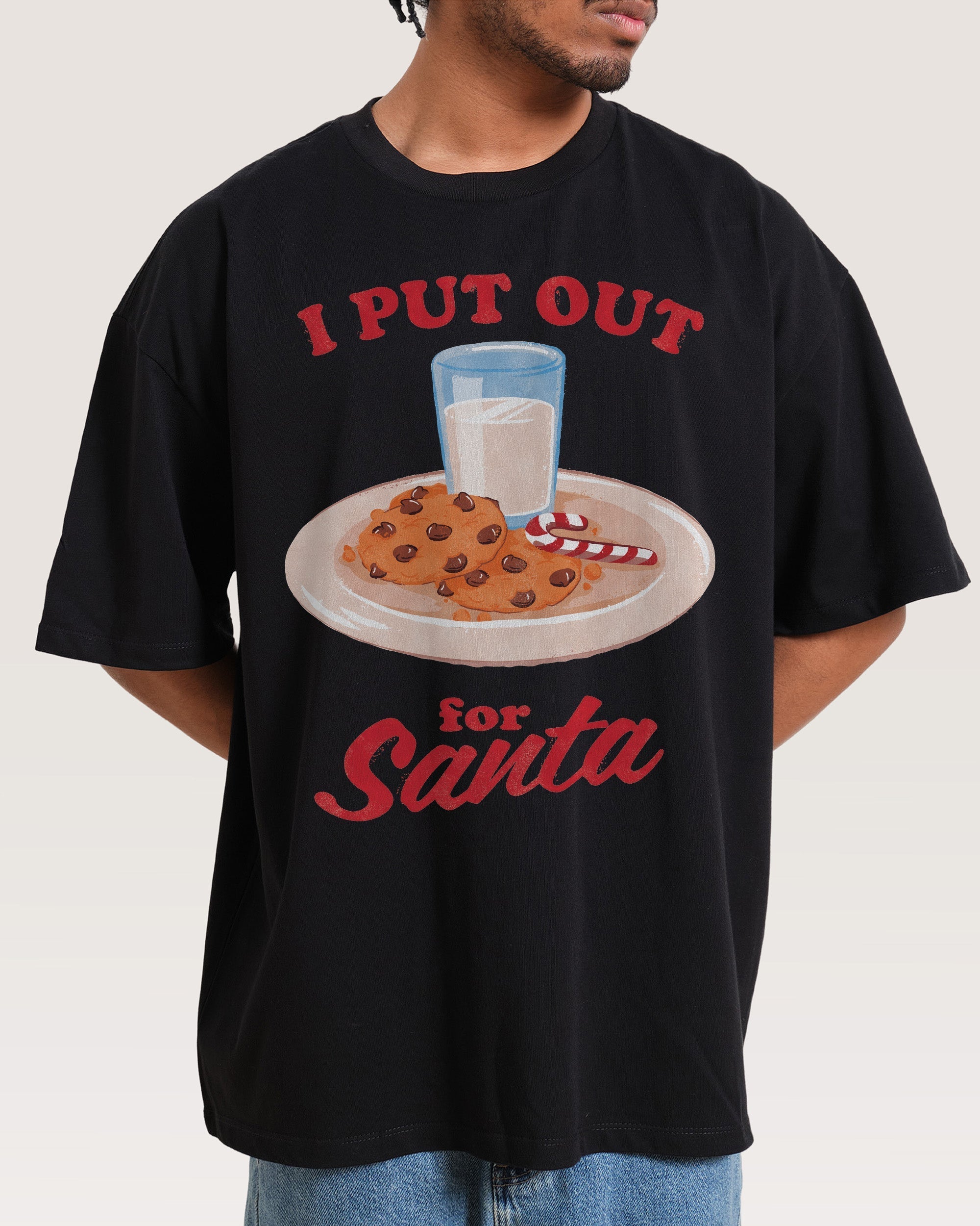 I Put Out for Santa Oversized - Adult & Kids T-Shirts, Sweatshirts & Hoodies apparel design preview 1