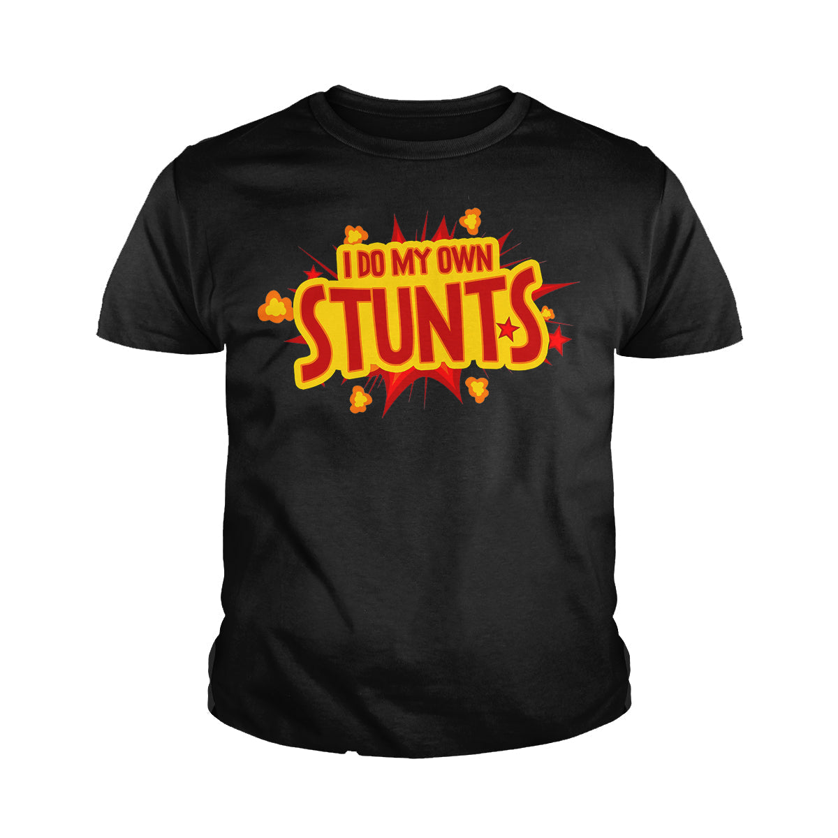 I Do My Own Stunts - Adult & Kids T-Shirts, Sweatshirts & Hoodies apparel design preview 1