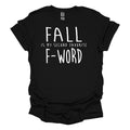 Fall is My Second Fave F Word - Adult & Kids T-Shirts, Sweatshirts & Hoodies apparel design preview 1