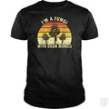 I'm A Fungi With Good Morels - Adult & Kids T-Shirts, Sweatshirts & Hoodies apparel design preview 1