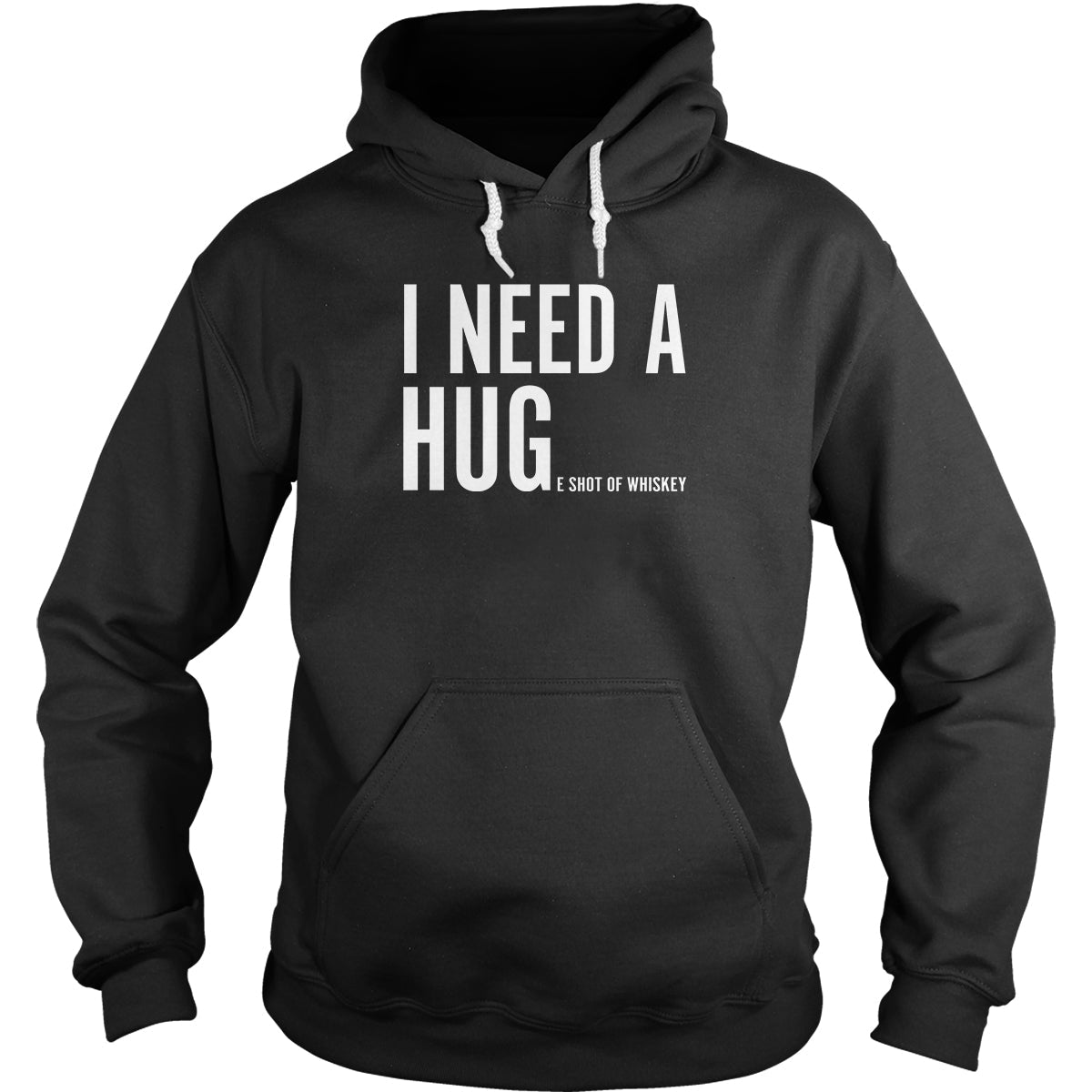 I Need A Huge Shot of Whiskey - Adult & Kids T-Shirts, Sweatshirts & Hoodies apparel design preview 1