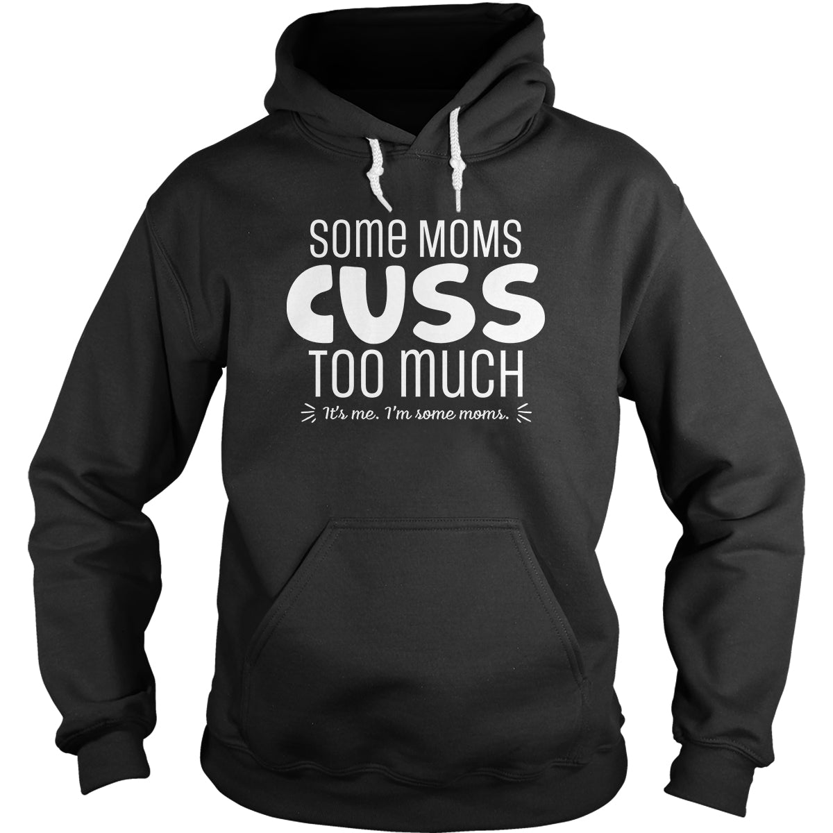 Some Moms - Adult & Kids T-Shirts, Sweatshirts & Hoodies apparel design preview 1