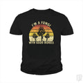 I'm A Fungi With Good Morels - Adult & Kids T-Shirts, Sweatshirts & Hoodies apparel design preview 1