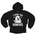 I Found This Humerus - Adult & Kids T-Shirts, Sweatshirts & Hoodies apparel design preview 1