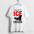 Boots I Prefer My Ice Crushed - Adult & Kids T-Shirts, Sweatshirts & Hoodies apparel design preview 1