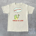 Born Slay Forced Work Retro Silly Frog Meme Relaxed - Adult & Kids T-Shirts, Sweatshirts & Hoodies apparel design preview 1