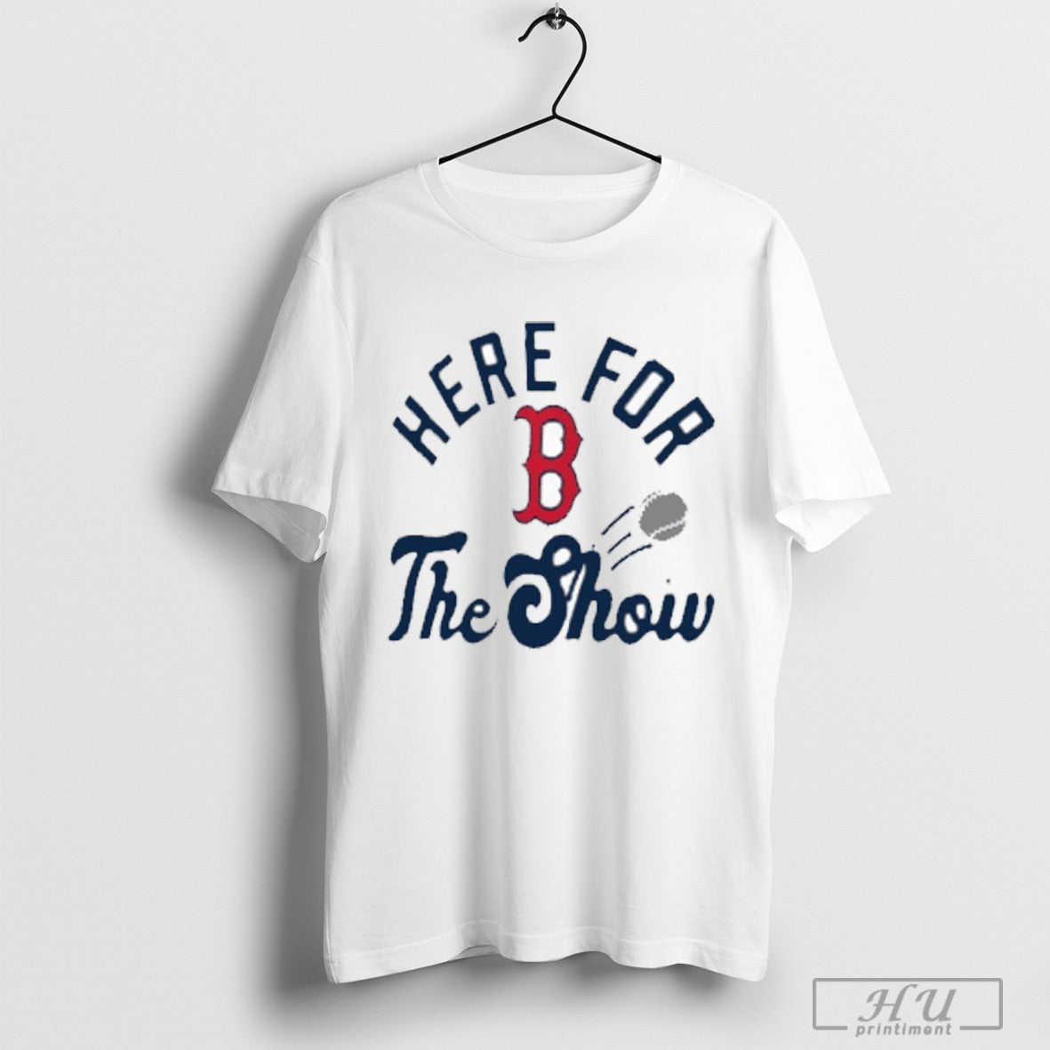 Boston Red Sox Mlb Here For The Show - Adult & Kids T-Shirts, Sweatshirts & Hoodies apparel design preview 1