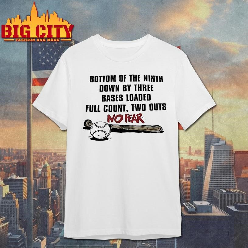 Bottom Of The Ninth Down By Three Bases Loaded Full - Adult & Kids T-Shirts, Sweatshirts & Hoodies apparel design preview 1