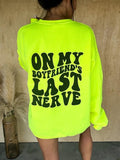 Boyfriend'S Last Nerve - Adult & Kids T-Shirts, Sweatshirts & Hoodies apparel design preview 1