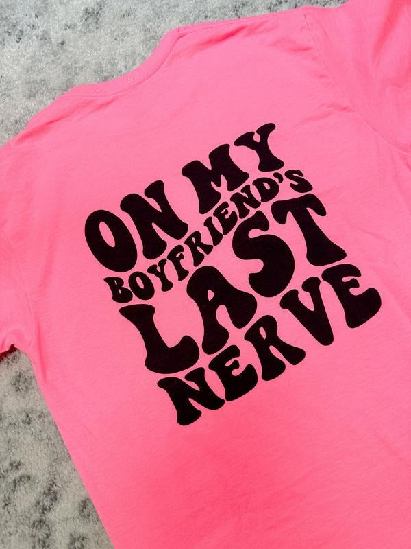 Boyfriend'S Last Nerve - Adult & Kids T-Shirts, Sweatshirts & Hoodies apparel design preview 1