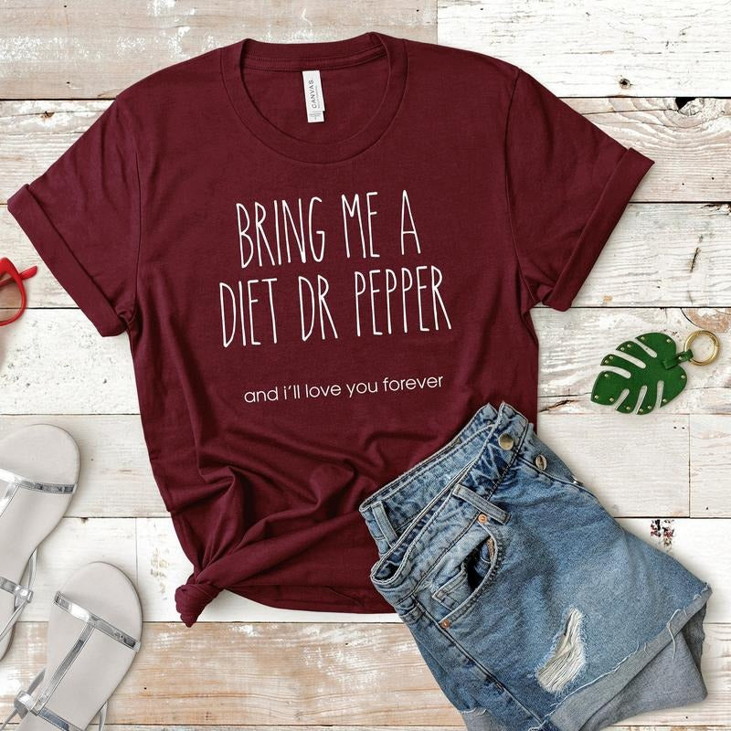 Bring Me Diet Dr. Pepper I'Ll Love You Forever Funny - Adult & Kids T-Shirts, Sweatshirts & Hoodies apparel design preview 1