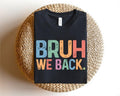 Bruh We Back Retro Funny School Casual Top Hipsters - Adult & Kids T-Shirts, Sweatshirts & Hoodies apparel design preview 1