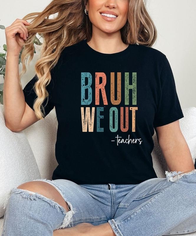 Bruh We Out Teacher Last Day School Funny - Adult & Kids T-Shirts, Sweatshirts & Hoodies apparel design preview 1